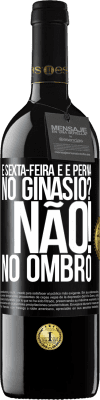 39,95 € Envio grátis | Vinho tinto Edição RED MBE Reserva É sexta-feira e é perna. No ginásio? Não! no ombro Etiqueta Preta. Etiqueta personalizável Reserva 12 Meses Colheita 2014 Tempranillo