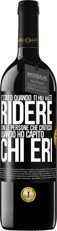 39,95 € Spedizione Gratuita | Vino rosso Edizione RED MBE Riserva È stato quando ti ho visto ridere con le persone che criticavi, quando ho capito chi eri Etichetta Nera. Etichetta personalizzabile Riserva 12 Mesi Raccogliere 2014 Tempranillo