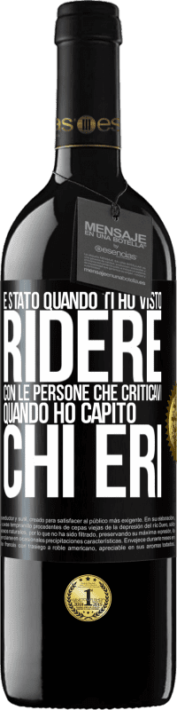 39,95 € Spedizione Gratuita | Vino rosso Edizione RED MBE Riserva È stato quando ti ho visto ridere con le persone che criticavi, quando ho capito chi eri Etichetta Nera. Etichetta personalizzabile Riserva 12 Mesi Raccogliere 2016 Tempranillo