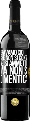 39,95 € Spedizione Gratuita | Vino rosso Edizione RED MBE Riserva Eravamo ciò che non si conta, né si ammette, ma non si dimentica Etichetta Nera. Etichetta personalizzabile Riserva 12 Mesi Raccogliere 2016 Tempranillo