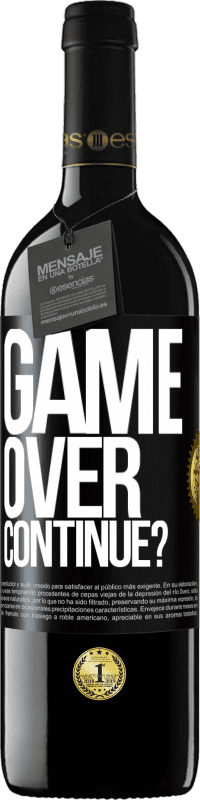 39,95 € Free Shipping | Red Wine RED Edition MBE Reserve GAME OVER. Continue? Black Label. Customizable label Reserve 12 Months Harvest 2014 Tempranillo