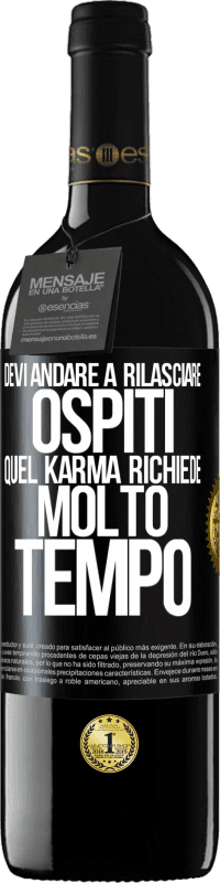 39,95 € Spedizione Gratuita | Vino rosso Edizione RED MBE Riserva Devi andare a rilasciare ospiti, quel karma richiede molto tempo Etichetta Nera. Etichetta personalizzabile Riserva 12 Mesi Raccogliere 2015 Tempranillo