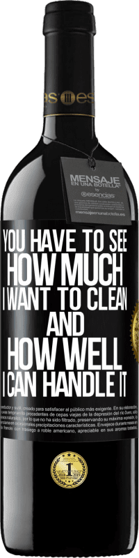 39,95 € 送料無料 | 赤ワイン REDエディション MBE 予約する あなたは私がどれだけ掃除したいのか、そして私がそれをどれだけうまく処理できるのかを見なければなりません ブラックラベル. カスタマイズ可能なラベル 予約する 12 月 収穫 2016 Tempranillo