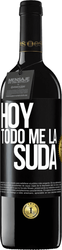 39,95 € Envío gratis | Vino Tinto Edición RED MBE Reserva Hoy todo me la suda Etiqueta Negra. Etiqueta personalizable Reserva 12 Meses Cosecha 2014 Tempranillo