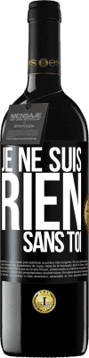 39,95 € Envoi gratuit | Vin rouge Édition RED MBE Réserve Je ne suis rien sans toi Étiquette Noire. Étiquette personnalisable Réserve 12 Mois Récolte 2014 Tempranillo