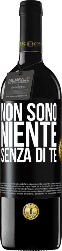 39,95 € Spedizione Gratuita | Vino rosso Edizione RED MBE Riserva Non sono niente senza di te Etichetta Nera. Etichetta personalizzabile Riserva 12 Mesi Raccogliere 2015 Tempranillo