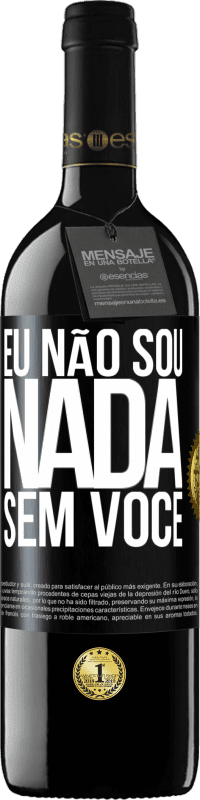 39,95 € Envio grátis | Vinho tinto Edição RED MBE Reserva Eu não sou nada sem você Etiqueta Preta. Etiqueta personalizável Reserva 12 Meses Colheita 2014 Tempranillo