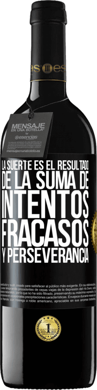 39,95 € Envío gratis | Vino Tinto Edición RED MBE Reserva La suerte es el resultado de la suma de intentos, fracasos y perseverancia Etiqueta Negra. Etiqueta personalizable Reserva 12 Meses Cosecha 2015 Tempranillo