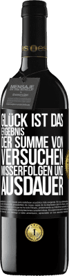 39,95 € Kostenloser Versand | Rotwein RED Ausgabe MBE Reserve Glück ist das Ergebnis der Summe von Versuchen, Misserfolgen und Ausdauer Schwarzes Etikett. Anpassbares Etikett Reserve 12 Monate Ernte 2014 Tempranillo