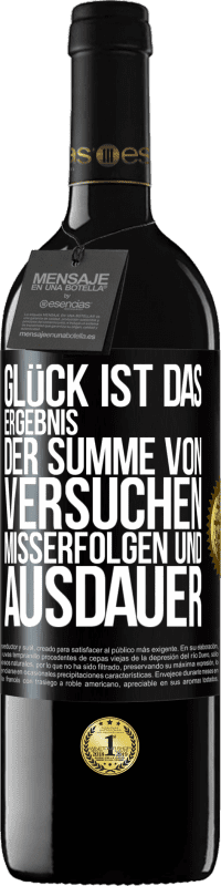 39,95 € Kostenloser Versand | Rotwein RED Ausgabe MBE Reserve Glück ist das Ergebnis der Summe von Versuchen, Misserfolgen und Ausdauer Schwarzes Etikett. Anpassbares Etikett Reserve 12 Monate Ernte 2015 Tempranillo