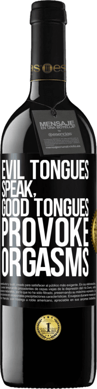 39,95 € Free Shipping | Red Wine RED Edition MBE Reserve Evil tongues speak, good tongues provoke orgasms Black Label. Customizable label Reserve 12 Months Harvest 2014 Tempranillo