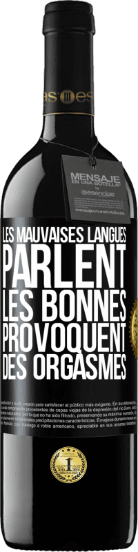 39,95 € Envoi gratuit | Vin rouge Édition RED MBE Réserve Les mauvaises langues parlent, les bonnes provoquent des orgasmes Étiquette Noire. Étiquette personnalisable Réserve 12 Mois Récolte 2014 Tempranillo