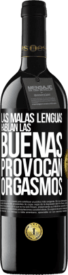 39,95 € Envío gratis | Vino Tinto Edición RED MBE Reserva Las malas lenguas hablan, las buenas provocan orgasmos Etiqueta Negra. Etiqueta personalizable Reserva 12 Meses Cosecha 2015 Tempranillo