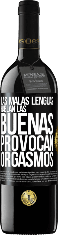 39,95 € Envío gratis | Vino Tinto Edición RED MBE Reserva Las malas lenguas hablan, las buenas provocan orgasmos Etiqueta Negra. Etiqueta personalizable Reserva 12 Meses Cosecha 2014 Tempranillo