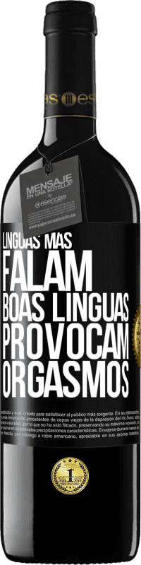 39,95 € Envio grátis | Vinho tinto Edição RED MBE Reserva Línguas más falam, boas línguas provocam orgasmos Etiqueta Preta. Etiqueta personalizável Reserva 12 Meses Colheita 2014 Tempranillo