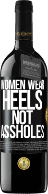 39,95 € Free Shipping | Red Wine RED Edition MBE Reserve Women wear heels, not assholes Black Label. Customizable label Reserve 12 Months Harvest 2014 Tempranillo