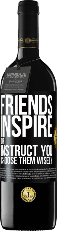 39,95 € Free Shipping | Red Wine RED Edition MBE Reserve Friends inspire or instruct you. Choose them wisely Black Label. Customizable label Reserve 12 Months Harvest 2014 Tempranillo