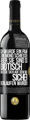 39,95 € Kostenloser Versand | Rotwein RED Ausgabe MBE Reserve Ich würde ein paar zum Mond schießen, aber sie sind so idiotisch, dass sie sich auf dem Weg sicher verlaufen würden Schwarzes Etikett. Anpassbares Etikett Reserve 12 Monate Ernte 2014 Tempranillo