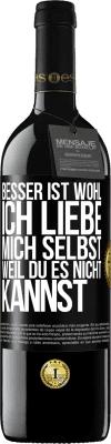 39,95 € Kostenloser Versand | Rotwein RED Ausgabe MBE Reserve Besser ist wohl, ich liebe mich selbst, weil du es nicht kannst Schwarzes Etikett. Anpassbares Etikett Reserve 12 Monate Ernte 2015 Tempranillo