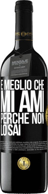 39,95 € Spedizione Gratuita | Vino rosso Edizione RED MBE Riserva È meglio che mi ami, perché non lo sai Etichetta Nera. Etichetta personalizzabile Riserva 12 Mesi Raccogliere 2015 Tempranillo