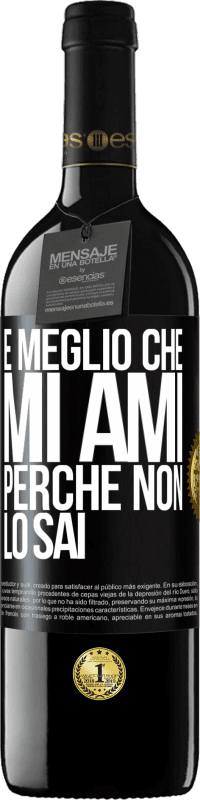 39,95 € Spedizione Gratuita | Vino rosso Edizione RED MBE Riserva È meglio che mi ami, perché non lo sai Etichetta Nera. Etichetta personalizzabile Riserva 12 Mesi Raccogliere 2016 Tempranillo