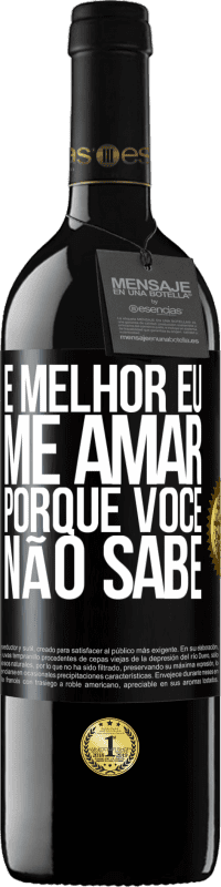 39,95 € Envio grátis | Vinho tinto Edição RED MBE Reserva É melhor eu me amar, porque você não sabe Etiqueta Preta. Etiqueta personalizável Reserva 12 Meses Colheita 2014 Tempranillo