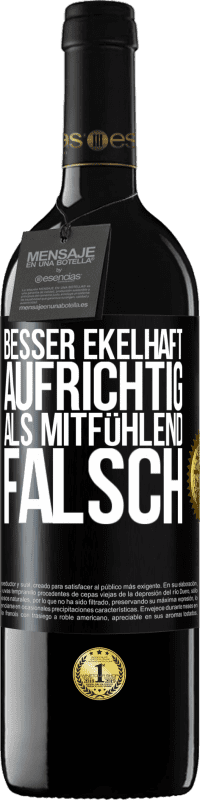 39,95 € Kostenloser Versand | Rotwein RED Ausgabe MBE Reserve Besser ekelhaft aufrichtig als mitfühlend falsch Schwarzes Etikett. Anpassbares Etikett Reserve 12 Monate Ernte 2016 Tempranillo