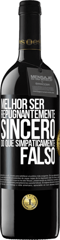 39,95 € Envio grátis | Vinho tinto Edição RED MBE Reserva Melhor ser repugnantemente sincero do que simpaticamente falso Etiqueta Preta. Etiqueta personalizável Reserva 12 Meses Colheita 2016 Tempranillo
