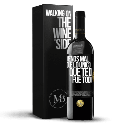 «Menos mal que lo único que te di fue todo» Edición RED MBE Reserva