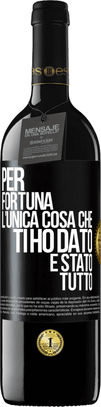 39,95 € Spedizione Gratuita | Vino rosso Edizione RED MBE Riserva Per fortuna l'unica cosa che ti ho dato è stato tutto Etichetta Nera. Etichetta personalizzabile Riserva 12 Mesi Raccogliere 2016 Tempranillo