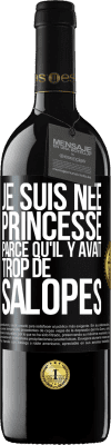 39,95 € Envoi gratuit | Vin rouge Édition RED MBE Réserve Je suis née princesse parce qu'il y avait trop de salopes Étiquette Noire. Étiquette personnalisable Réserve 12 Mois Récolte 2014 Tempranillo