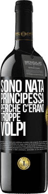39,95 € Spedizione Gratuita | Vino rosso Edizione RED MBE Riserva Sono nata principessa perché c'erano troppe volpi Etichetta Nera. Etichetta personalizzabile Riserva 12 Mesi Raccogliere 2016 Tempranillo