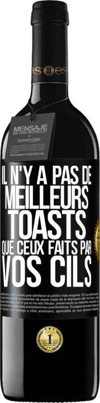 39,95 € Envoi gratuit | Vin rouge Édition RED MBE Réserve Il n'y a pas de meilleurs toasts que ceux faits par vos cils Étiquette Noire. Étiquette personnalisable Réserve 12 Mois Récolte 2014 Tempranillo