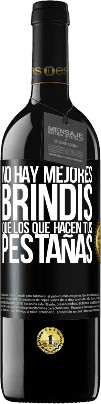 39,95 € Envío gratis | Vino Tinto Edición RED MBE Reserva No hay mejores brindis que los que hacen tus pestañas Etiqueta Negra. Etiqueta personalizable Reserva 12 Meses Cosecha 2014 Tempranillo