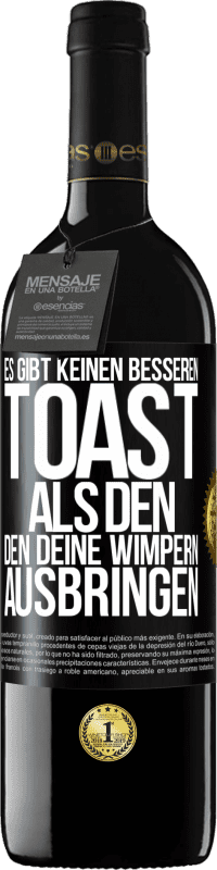 39,95 € Kostenloser Versand | Rotwein RED Ausgabe MBE Reserve Es gibt keinen besseren Toast als den, den deine Wimpern ausbringen Schwarzes Etikett. Anpassbares Etikett Reserve 12 Monate Ernte 2014 Tempranillo