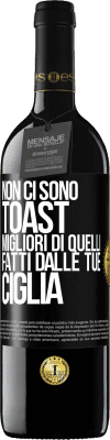 39,95 € Spedizione Gratuita | Vino rosso Edizione RED MBE Riserva Non ci sono toast migliori di quelli fatti dalle tue ciglia Etichetta Nera. Etichetta personalizzabile Riserva 12 Mesi Raccogliere 2014 Tempranillo