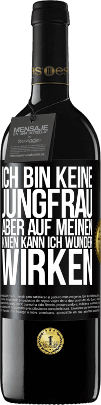 39,95 € Kostenloser Versand | Rotwein RED Ausgabe MBE Reserve Ich bin keine Jungfrau, aber auf meinen Knien kann ich Wunder wirken Schwarzes Etikett. Anpassbares Etikett Reserve 12 Monate Ernte 2014 Tempranillo