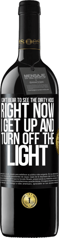 39,95 € Free Shipping | Red Wine RED Edition MBE Reserve I can't bear to see the dirty house. Right now I get up and turn off the light Black Label. Customizable label Reserve 12 Months Harvest 2016 Tempranillo