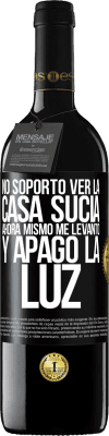 39,95 € Envío gratis | Vino Tinto Edición RED MBE Reserva No soporto ver la casa sucia. Ahora mismo me levanto y apago la luz Etiqueta Negra. Etiqueta personalizable Reserva 12 Meses Cosecha 2015 Tempranillo