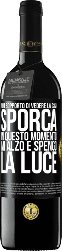 39,95 € Spedizione Gratuita | Vino rosso Edizione RED MBE Riserva Non sopporto di vedere la casa sporca. In questo momento mi alzo e spengo la luce Etichetta Nera. Etichetta personalizzabile Riserva 12 Mesi Raccogliere 2015 Tempranillo