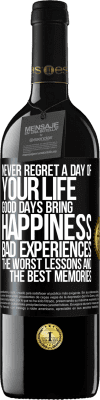 39,95 € Free Shipping | Red Wine RED Edition MBE Reserve Never regret a day of your life. Good days bring happiness, bad experiences, the worst lessons and the best memories Black Label. Customizable label Reserve 12 Months Harvest 2015 Tempranillo