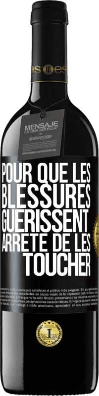 39,95 € Envoi gratuit | Vin rouge Édition RED MBE Réserve Pour que les blessures guérissent, arrête de les toucher Étiquette Noire. Étiquette personnalisable Réserve 12 Mois Récolte 2014 Tempranillo