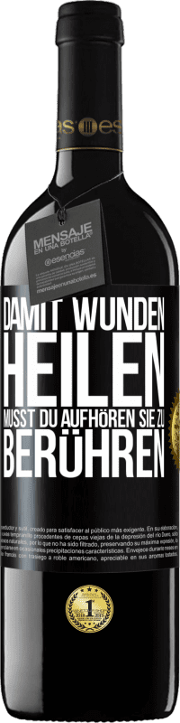 39,95 € Kostenloser Versand | Rotwein RED Ausgabe MBE Reserve Damit Wunden heilen, musst du aufhören, sie zu berühren Schwarzes Etikett. Anpassbares Etikett Reserve 12 Monate Ernte 2015 Tempranillo