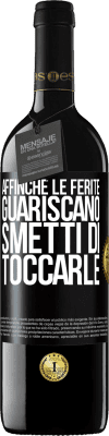 39,95 € Spedizione Gratuita | Vino rosso Edizione RED MBE Riserva Affinché le ferite guariscano, smetti di toccarle Etichetta Nera. Etichetta personalizzabile Riserva 12 Mesi Raccogliere 2014 Tempranillo