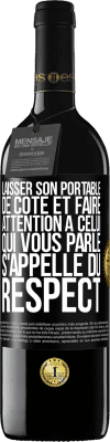 39,95 € Envoi gratuit | Vin rouge Édition RED MBE Réserve Laisser son portable de côté et faire attention à celui qui vous parle s'appelle du RESPECT Étiquette Noire. Étiquette personnalisable Réserve 12 Mois Récolte 2014 Tempranillo