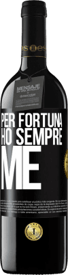 39,95 € Spedizione Gratuita | Vino rosso Edizione RED MBE Riserva Per fortuna ho sempre me Etichetta Nera. Etichetta personalizzabile Riserva 12 Mesi Raccogliere 2014 Tempranillo