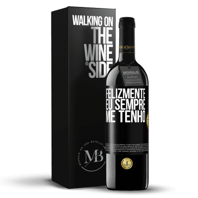 «Felizmente eu sempre me tenho» Edição RED MBE Reserva