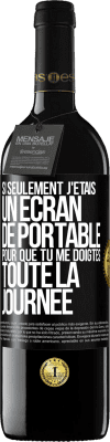 39,95 € Envoi gratuit | Vin rouge Édition RED MBE Réserve Si seulement j'étais un écran de portable pour que tu me doigtes toute la journée Étiquette Noire. Étiquette personnalisable Réserve 12 Mois Récolte 2015 Tempranillo