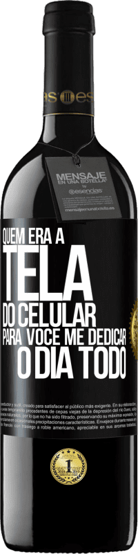 39,95 € Envio grátis | Vinho tinto Edição RED MBE Reserva Quem era a tela do celular para você me dedicar o dia todo Etiqueta Preta. Etiqueta personalizável Reserva 12 Meses Colheita 2014 Tempranillo