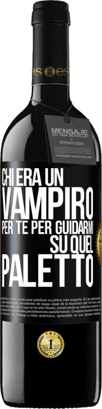 39,95 € Spedizione Gratuita | Vino rosso Edizione RED MBE Riserva Chi era un vampiro per te per guidarmi su quel paletto Etichetta Nera. Etichetta personalizzabile Riserva 12 Mesi Raccogliere 2014 Tempranillo